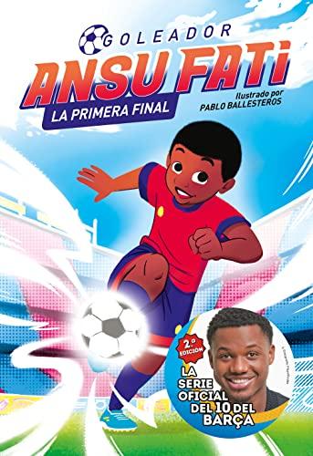 Ansu Fati. Goleador 1 - La primera final (Primeras lecturas, Band 1)