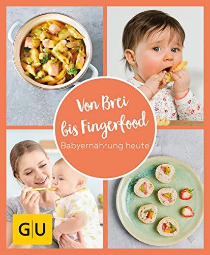 GU Aktion Ratgeber Junge Familien - Von Brei bis Fingerfood - Babyernährung heute (GU KüchenRatgeber)