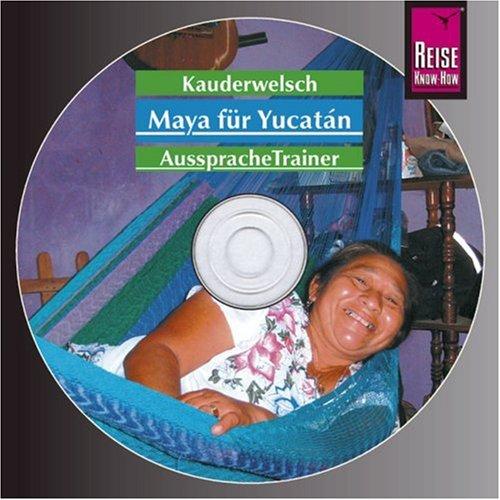 Reise Know-How Kauderwelsch Maya für Yucatan AusspracheTrainer (Audio-CD): Kauderwelsch-CD