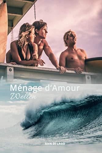 Ménage d'Amour: Wellen