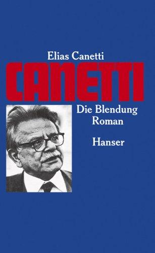 Elias Canetti, Die Blendung: Hansers Bibliothek der Erzähler