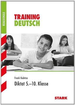 Training Deutsch Realschule / Diktat 5. - 10. Klasse