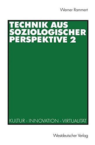 Technik aus soziologischer Perspektive, Bd.2, Kultur, Innovation, Virtualität