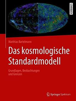 Das kosmologische Standardmodell: Grundlagen, Beobachtungen und Grenzen