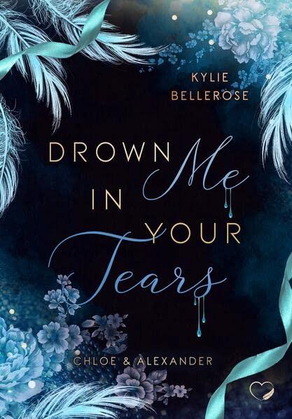 Drown me in your Tears: Chloe & Alexander (Romance Suspense)