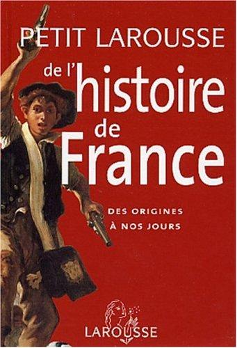 Petit Larousse de l'histoire de France