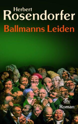 Ballmanns Leiden oder Lehrbuch für Konkursrecht: Roman