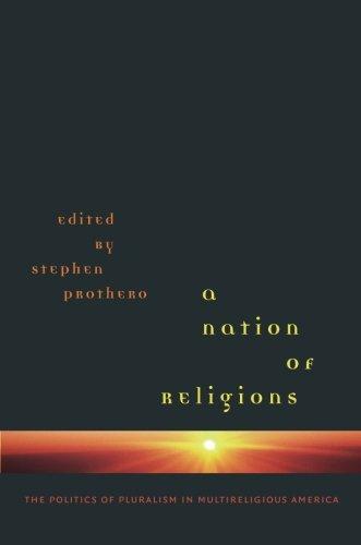 A Nation of Religions: The Politics of Pluralism in Multireligious America