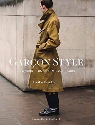 Garçon Style: New York, London, Milano, Paris