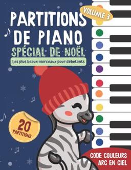 Partitions de piano Noël: Les plus beaux morceaux pour enfants et débutants. Méthode arc en ciel (Piano Arc-en-ciel, Band 3)