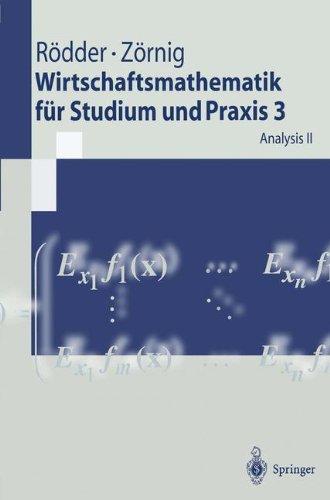 Wirtschaftsmathematik für Studium und Praxis 3: Analysis Ii (Springer-Lehrbuch)