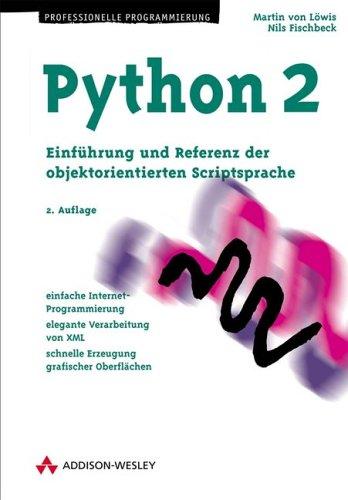 Python 2 . Einführung und Referenz der objektorientierten Skriptsprache (Programmer's Choice)