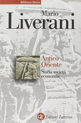 Antico Oriente. Storia, società, economia (Biblioteca storica Laterza)