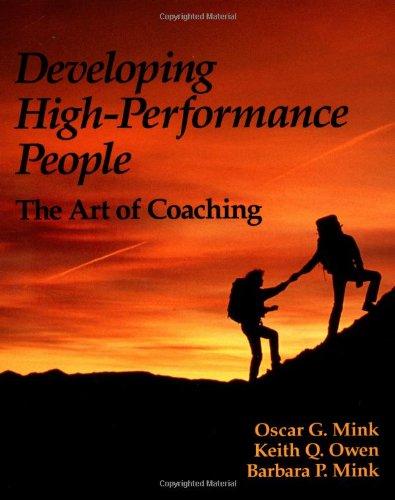 Developing High Performance People: The Art Of Coaching