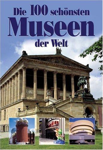 Die 100 schönsten Museen der Welt