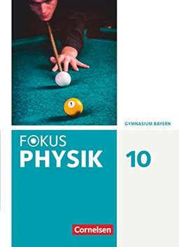 Fokus Physik - Neubearbeitung - Gymnasium Bayern - 10. Jahrgangsstufe: Schulbuch