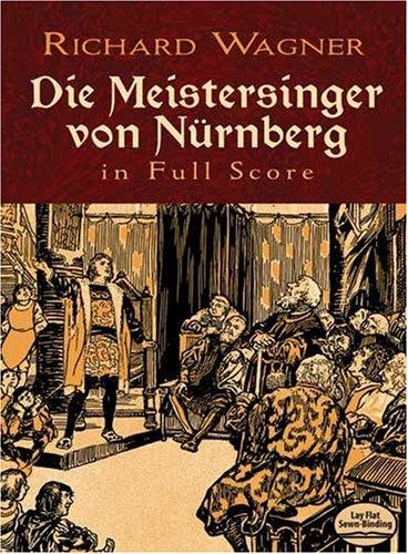 Die Meistersinger Von Nurnberg in Full Score (Dover Vocal Scores)