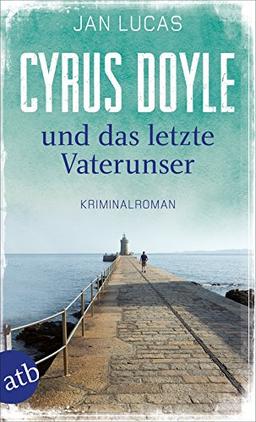 Cyrus Doyle und das letzte Vaterunser: Kriminalroman (Cyrus Doyle ermittelt, Band 2)