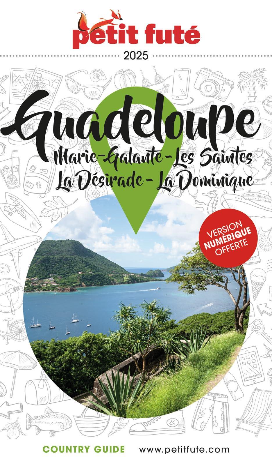 Guadeloupe : Marie-Galante, les Saintes, la Désirade, la Dominique : 2025