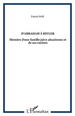 D'Abraham à Hitler : histoire d'une famille juive alsacienne et de ses racines racontée à une petite Québecoise