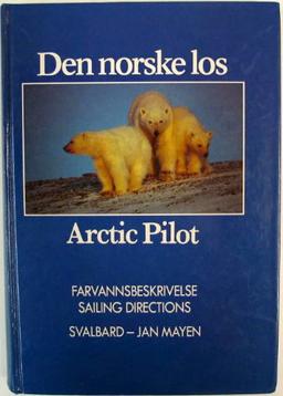 Den Norske Los - Arctic Pilot - SAILING DIRECTIONS - TRAVELLERS' GUIDE - SVALBARD