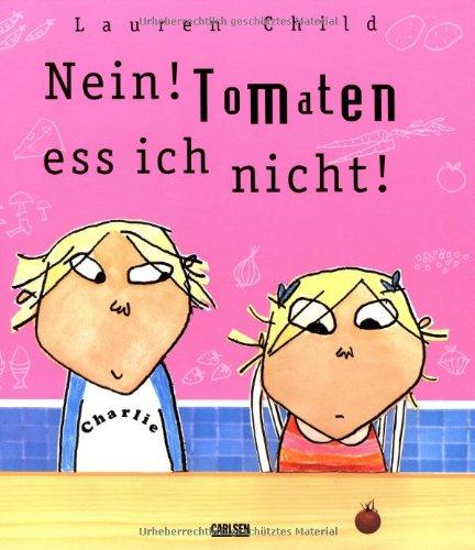 Nein! Tomaten ess ich nicht!