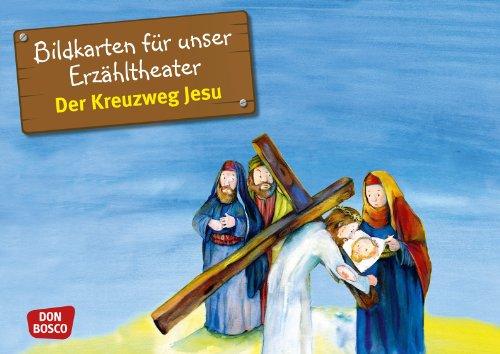 Bildkarten für unser Erzähltheater. Der Kreuzweg Jesu: Kamishibai Bildkartenset. Entdecken. Erzählen. Begreifen (Bibelgeschichten für unser Erzähltheater)