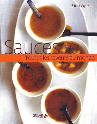 Sauces : toutes les saveurs du monde