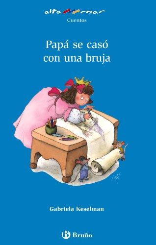 Papá se casó con una bruja, Educación Primaria, 1 ciclo (Castellano - A PARTIR DE 6 AÑOS - ALTAMAR)