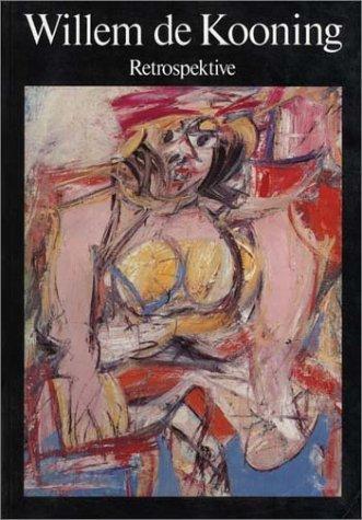 Willem de Kooning - Retrospektive. Zeichnungen, Gemälde, Skulpturen