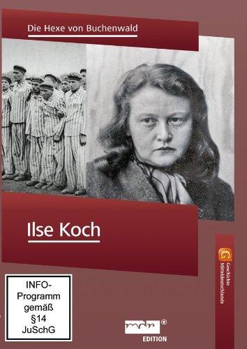 Ilse Koch - Die Hexe von Buchenwald