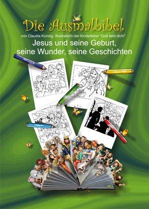 Die Ausmalbibel: Jesus und seine Geburt, seine Wunder, seine Geschichten