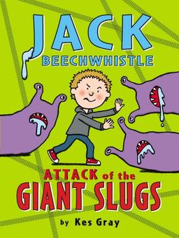 Jack Beechwhistle: Attack of the Giant Slugs (Jack Beechwhistle 1)