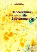 Handreichung zur Vorbereitung der Erstkommunion