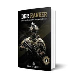 Der Ranger - 10 Wochen Military Fitness Trainingsplan zum Ausbauen der Grundfitness