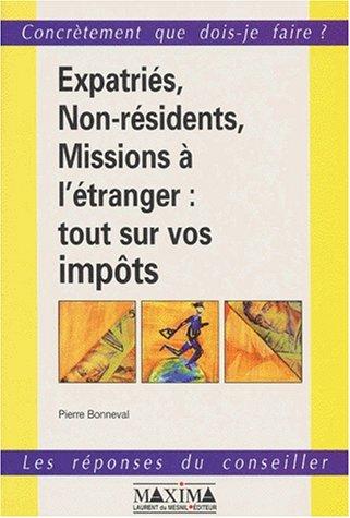 Expatriés non résidents: Tout sur vos impôts