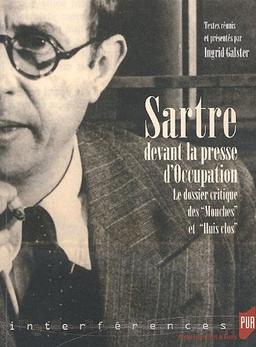 Sartre devant la presse d'Occupation : le dossier critique des Mouches et Huis clos