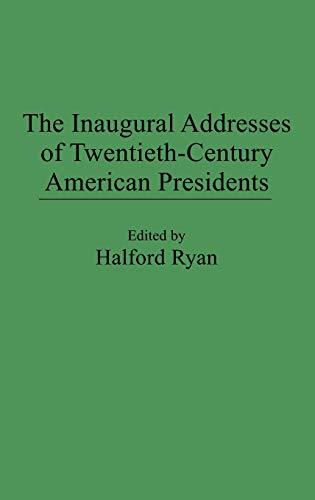 The Inaugural Addresses of Twentieth-Century American Presidents (Praeger Series in Political Communication)