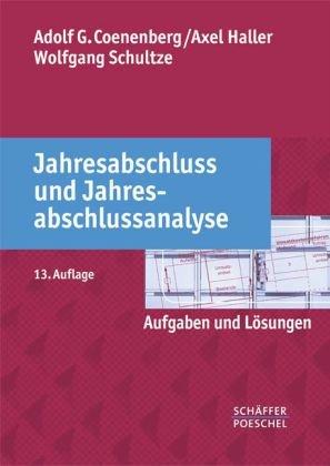 Jahresabschluss und Jahresabschlussanalyse: Aufgaben und Lösungen