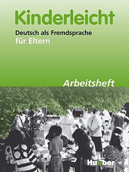 Kinderleicht: Deutsch als Fremdsprache für Eltern.Deutsch als Fremdsprache / Arbeitsheft (Meth. Ens. Alle)