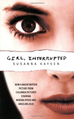 Girl, Interrupted: Now a major motion picture from Columbia Pictures starring Winona Ryder and Angelina Jolie (Roman)