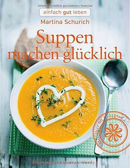 Suppen machen glücklich