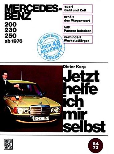 Jetzt helfe ich mir selbst, Bd.72, Mercedes-Benz 200/230 (Jan. 76 - Juni 80), 250 (Jan. 76 - Dez. 84)