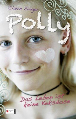 Polly, Band 01: Das Leben ist keine Keksdose