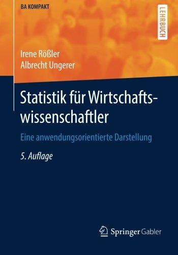 Statistik für Wirtschaftswissenschaftler: Eine anwendungsorientierte Darstellung (BA KOMPAKT)