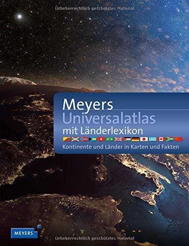 Meyers Universalatlas mit Länderlexikon: Kontinente und Länder in Karten und Fakten