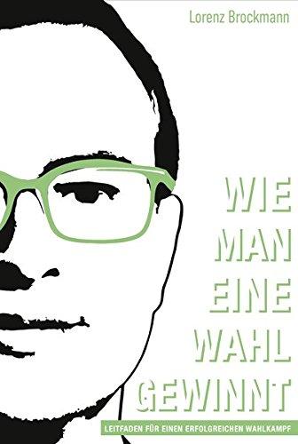 Wie man eine Wahl gewinnt: Leitfaden für einen erfolgreichen Wahlkampf