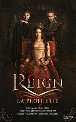 Reign. Vol. 1. La prophétie