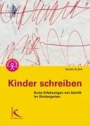 Kinder schreiben: Erste Erfahrungen mit Schrift im Kindergarten