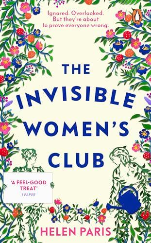 The Invisible Women’s Club: The perfect feel-good and life-affirming book about the power of unlikely friendships and connection